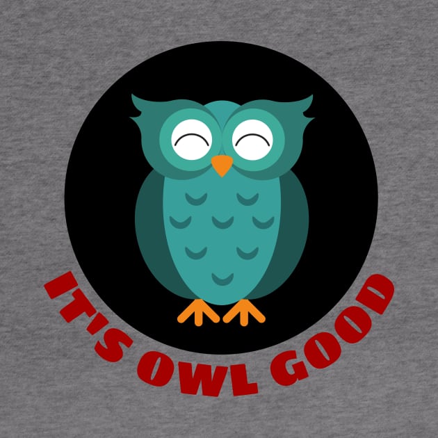 It's Owl Good | Owl Pun by Allthingspunny